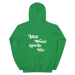 Green Bold This World Needs You Hoodie