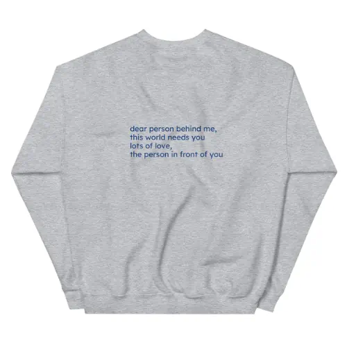 Grey This World Needs You Sweatshirt